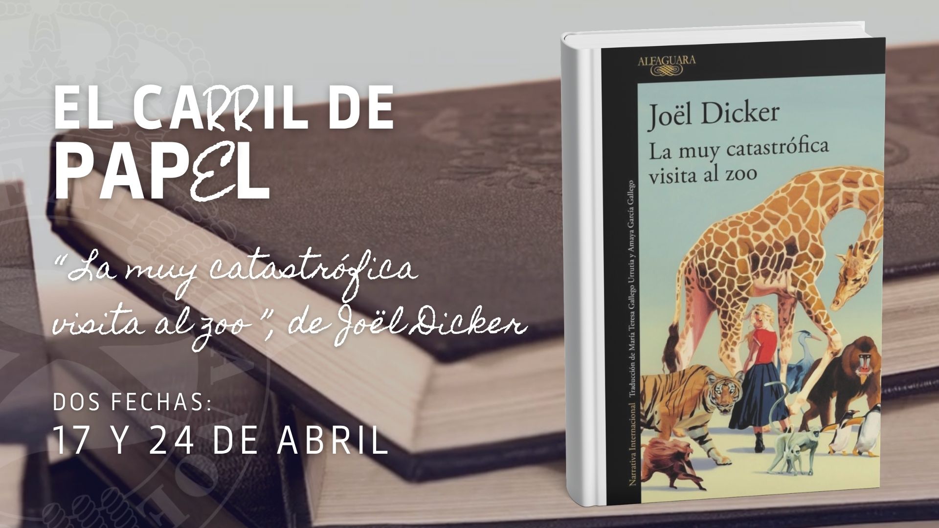 Próxima reunión de 'El carril de papel': 'La muy catastrófica visita al zoo', de Joël Dicker